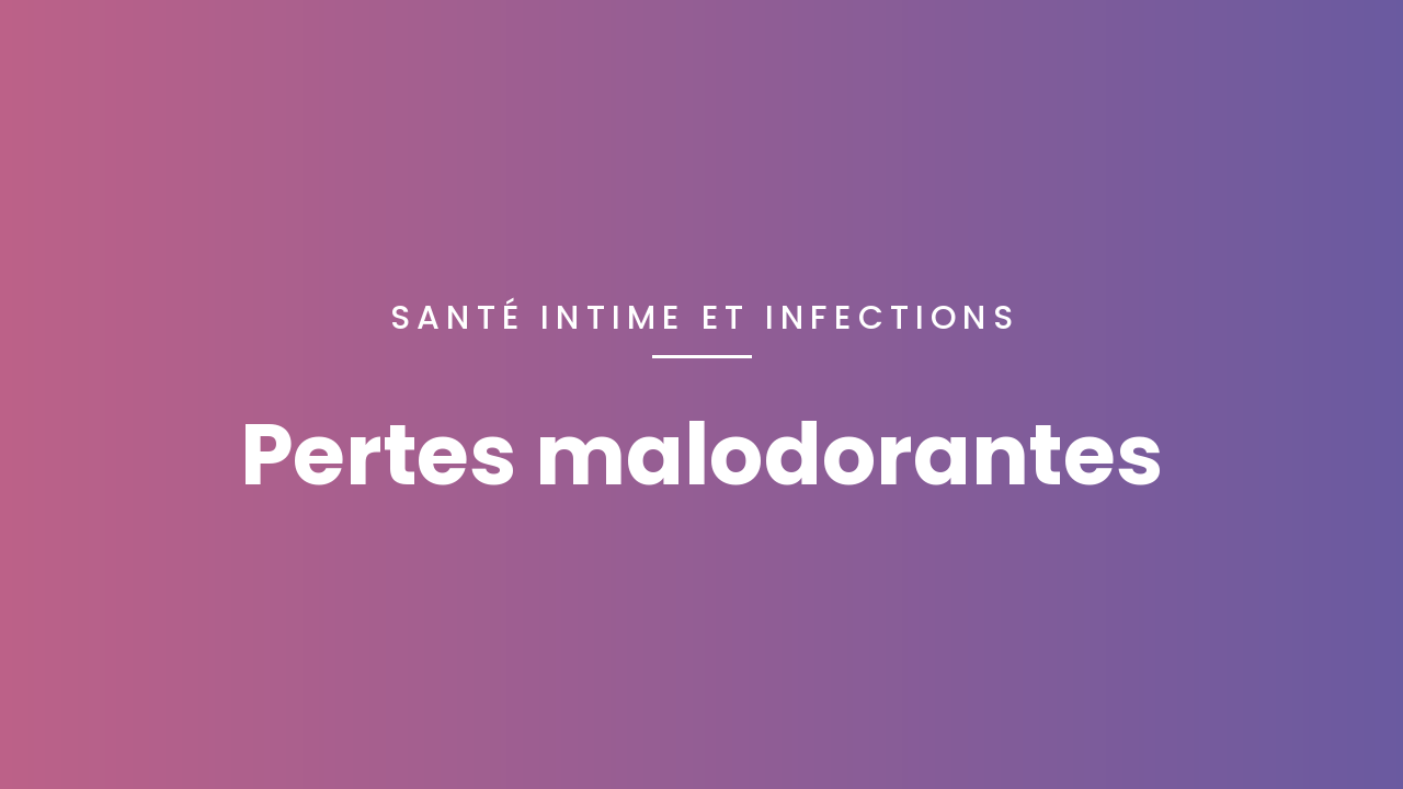 Pertes malodorantes : quand s&rsquo;inquiéter ?